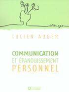 Couverture du livre « Communication et epanouissement personnel » de Auger Lucien aux éditions Editions De L'homme