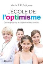 Couverture du livre « L'école de l'optimisme » de Martin E. P. Seligman aux éditions Editions De L'homme
