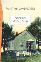 Couverture du livre « La Delle : Alvenia » de Marthe Laverdiere aux éditions Editions De L'homme