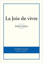 Couverture du livre « La joie de vivre » de Émile Zola aux éditions Candide & Cyrano