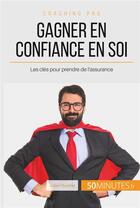 Couverture du livre « Comment prendre confiance en soi ? ; gravir les échelons professionnels parce qu'on le mérite » de Duvivier Julien aux éditions 50minutes.fr