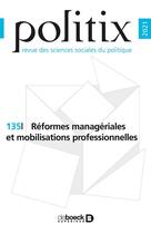 Couverture du livre « Politix 2021/3 - 135 - reformes manageriales et mobilisations professionnelles » de  aux éditions De Boeck Superieur