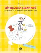 Couverture du livre « Réveiller sa créativité » de Mark Raison aux éditions Esf Prisma