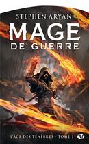 Couverture du livre « L'âge des ténèbres Tome 1 : mage de guerre » de Stephen Aryan aux éditions Bragelonne