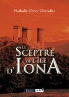 Couverture du livre « Le sceptre de l'île d'Iona » de Nathalie Chery Chevalier aux éditions Elzevir