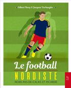 Couverture du livre « Le football dans le Nord et le Pas-de-Calais » de Hocq et Verhaeghe aux éditions Editions Sutton