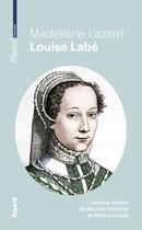 Couverture du livre « Louise Labé » de Madeleine Lazard aux éditions Pluriel