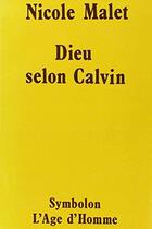 Couverture du livre « Dieu Selon Calvin » de Malet Nicole aux éditions L'age D'homme