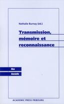 Couverture du livre « Transmission, mémoire et reconnaissance » de  aux éditions Academic Press Fribourg