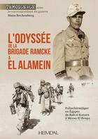 Couverture du livre « L'odyssée de la brigade Ramcke à El Alamein : Fallschirmjäger en Egypte, de Bab el Katara à Mersa El Brega » de Hans Rechenberg aux éditions Heimdal