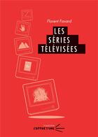 Couverture du livre « Les series televisees » de Florent Favard aux éditions Pu De Clermont Ferrand