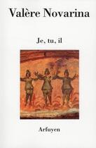 Couverture du livre « Je tu il » de Novarina V aux éditions Arfuyen
