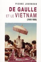 Couverture du livre « De gaulle et le vietnam 1945-1969 » de Pierre Journoud aux éditions Tallandier