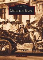 Couverture du livre « Mers-les-Bains » de Bernard Ambitte aux éditions Editions Sutton