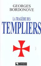 Couverture du livre « La Tragédie des Templiers » de Georges Bordonove aux éditions Pygmalion