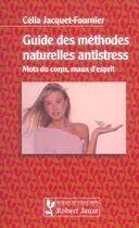 Couverture du livre « Guide methodes naturelles antistress » de Fournier aux éditions Robert Jauze