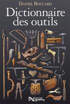 Couverture du livre « Dictionnaire des outils » de Daniel Boucard aux éditions Jean-cyrille Godefroy