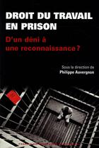 Couverture du livre « Droit du travail en prison : D'un déni à une reconnaissance ? » de Auvergnon Phili aux éditions Pu De Bordeaux