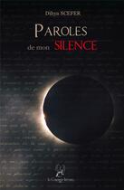 Couverture du livre « Paroles de mon silence » de Dihya Scefer aux éditions La Compagnie Litteraire