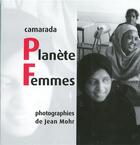 Couverture du livre « Camarada planete femmes - photographies » de Jean Mohr aux éditions Ouverture