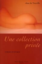 Couverture du livre « Une collection privée » de Jean De Trezville aux éditions Saint-jean Editeur