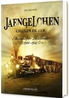 Couverture du livre « Jaengelchen ; chemin de fer ; Mondorf-Thionville, 1903-1934 » de Jean-Paul Meyer aux éditions Gerard Klopp