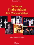 Couverture du livre « Sur les pas d'Indru Advani dans l'Asie en mutation » de Advani/Villepin aux éditions Riveneuve