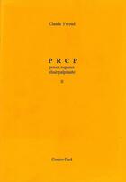 Couverture du livre « P R C P ; pouce rugeux chair palpitante t.2 » de Claude Yvroud aux éditions Contre-pied