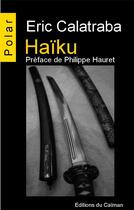 Couverture du livre « Haïku » de Eric Calatraba aux éditions Editions Du Caiman