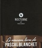 Couverture du livre « Nocturne » de Pascal Blanchet aux éditions La Pasteque