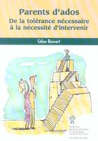 Couverture du livre « Parents d'ados ; de la tolérance nécessaire à la nécessité d'intervenir » de Celine Boisvert aux éditions Sainte Justine