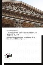 Couverture du livre « Les régimes politiques français depuis 1789 » de Jean-Marie Crouzatier aux éditions Presses Academiques Francophones