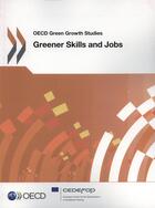 Couverture du livre « Greener skills and jobs ; OCDE green growth studies » de Ocde aux éditions Ocde