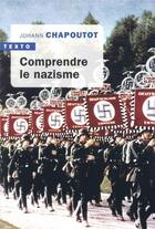 Couverture du livre « Comprendre le nazisme » de Johann Chapoutot aux éditions Tallandier