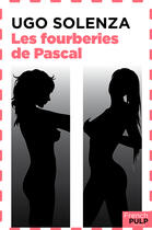 Couverture du livre « Les fourberies de Pascal » de Ugo Solenza aux éditions French Pulp