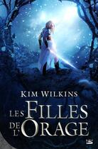 Couverture du livre « Le sang et l'or Tome 1 : les filles de l'orage » de Kim Wilkins aux éditions Bragelonne