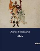 Couverture du livre « Alda » de Strickland Agnes aux éditions Culturea