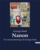 Couverture du livre « Nanon : Un roman historique de George Sand » de George Sand aux éditions Culturea