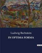 Couverture du livre « IN OPTIMA FORMA » de Ludwig Bechstein aux éditions Culturea