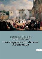 Couverture du livre « Les aventures du dernier Abencérage » de Francois-Rene De Chateaubriand aux éditions Shs Editions