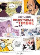 Couverture du livre « Histoires incroyables du timbre en BD » de  aux éditions Petit A Petit