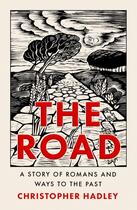 Couverture du livre « THE ROAD - A STORY OF ROMANS AND WAYS TO THE PAST » de Christopher Hadley aux éditions William Collins