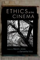 Couverture du livre « Ethics at the Cinema » de Ward E Jones aux éditions Oxford University Press Usa