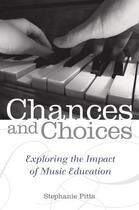 Couverture du livre « Chances and Choices: Exploring the Impact of Music Education » de Pitts Stephanie aux éditions Oxford University Press Usa