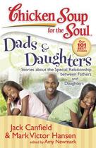 Couverture du livre « Chicken Soup for the Soul: Dads & Daughters » de Newmark Amy aux éditions Chicken Soup For The Soul