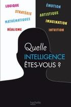 Couverture du livre « Quelle intelligence êtes-vous ? » de  aux éditions Hachette Pratique