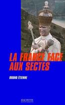 Couverture du livre « La France face aux sectes » de Bruno Etienne aux éditions Hachette Litteratures