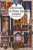 Couverture du livre « Dictionnaire du moyen age europeen » de Duchet-Suchaux-G aux éditions Le Livre De Poche Jeunesse