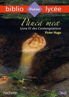 Couverture du livre « Pauca meae ; livre IV des Contemplations » de Victor Hugo et Veronique Bremond-Bortoli aux éditions Hachette Education