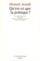 Couverture du livre « Qu'est-ce que la politique ? » de Hannah Arendt aux éditions Seuil